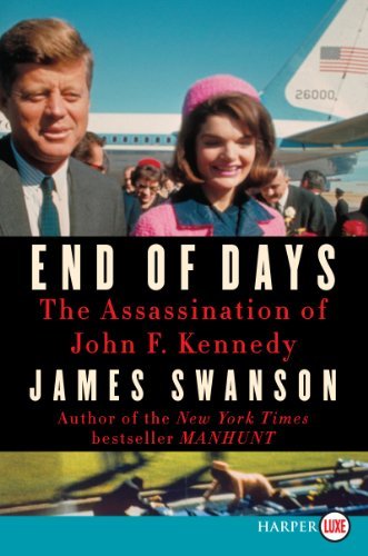 Cover for James L. Swanson · End of Days Lp: the Assassination of John F. Kennedy (Taschenbuch) [Lrg edition] (2013)