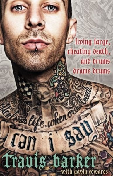 Cover for Travis Barker · Can I Say: Living Large, Cheating Death, and Drums, Drums, Drums (Inbunden Bok) (2015)