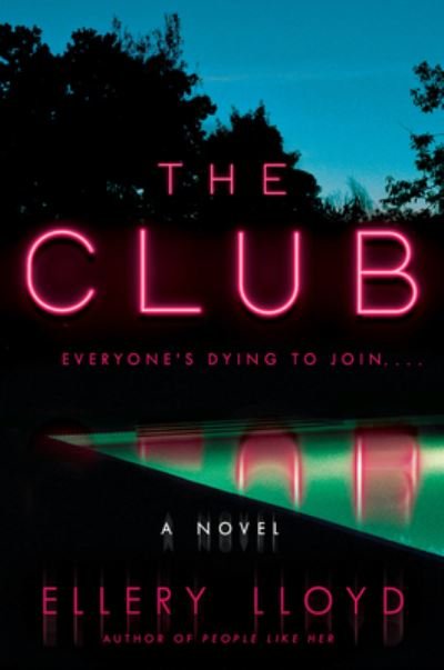 Cover for Ellery Lloyd · The Club: A Novel (Hardcover bog) (2022)