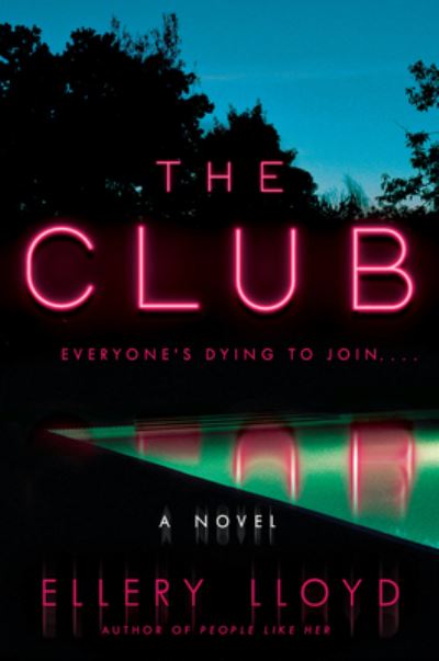 The Club: A Novel - Ellery Lloyd - Books - HarperCollins - 9780062997425 - March 1, 2022