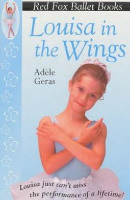 Cover for Adele Geras · Louisa In The Wings: Red Fox Ballet Books 3 - Little Swan Ballet (Paperback Book) (1997)