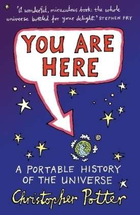 Cover for Christopher Potter · You Are Here: A Portable History of the Universe (Taschenbuch) (2010)