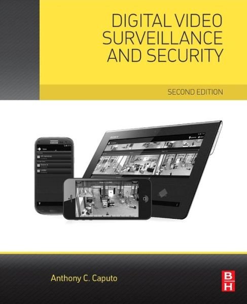 Cover for Caputo, Anthony C. (Director and City-Wide Physical Security Architect at Avrio RMS Group) · Digital Video Surveillance and Security (Paperback Book) (2014)
