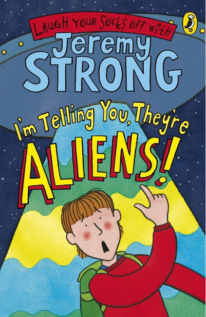 Cover for Jeremy Strong · I'm Telling You, They're Aliens! (Paperback Book) (2009)