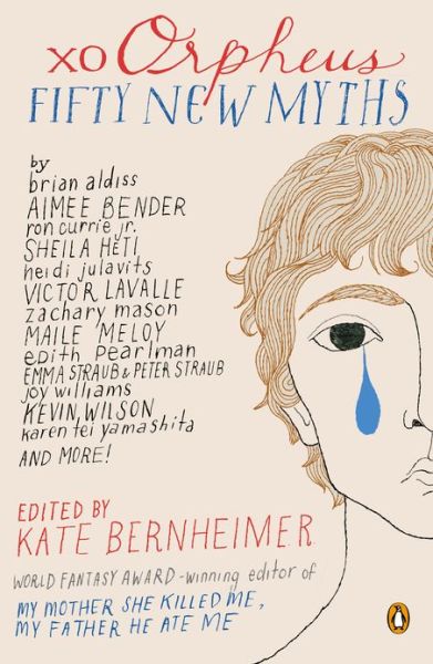 Cover for Kate Bernheimer · Xo Orpheus: Fifty New Myths (Paperback Book) (2013)