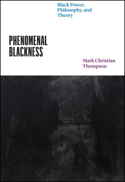 Cover for Professor Mark Christian Thompson · Phenomenal Blackness: Black Power, Philosophy, and Theory - Thinking Literature (Paperback Book) (2022)
