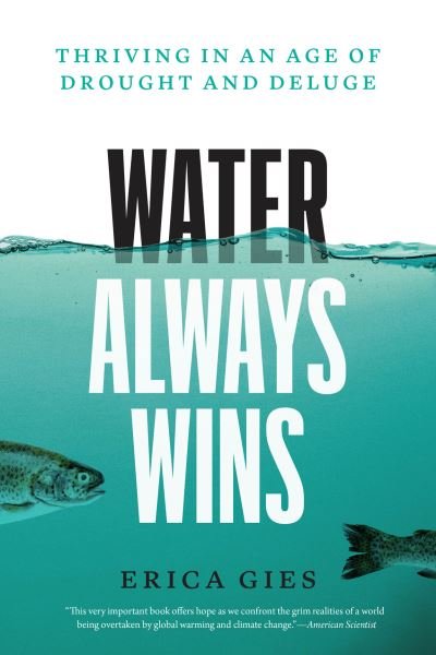 Cover for Erica Gies · Water Always Wins (Book) (2023)
