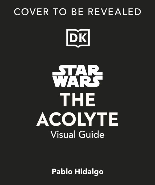 Cover for Pablo Hidalgo · Star Wars The Acolyte Visual Guide (Hardcover Book) (2025)