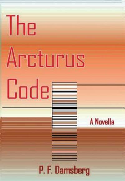 Cover for Peter F Damsberg · The Arcturus Code (Hardcover Book) (2018)