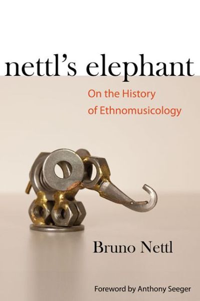 Cover for Bruno Nettl · Nettl's Elephant (Paperback Book) (2010)