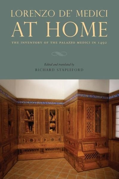 Cover for Lorenzo de’ Medici at Home: The Inventory of the Palazzo Medici in 1492 (Paperback Book) (2014)