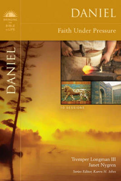 Cover for Tremper Longman III · Daniel: Faith Under Pressure - Bringing the Bible to Life (Taschenbuch) (2010)