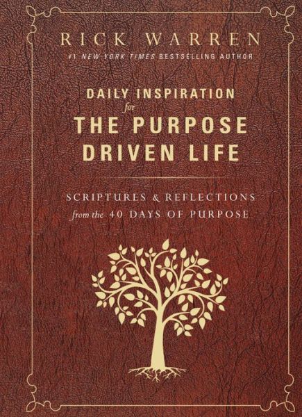 Cover for Rick Warren · Daily Inspiration for the Purpose Driven Life: Scriptures and Reflections from the 40 Days of Purpose - The Purpose Driven Life (Hardcover Book) (2015)