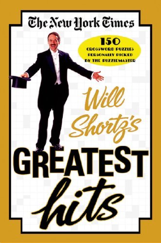 Cover for The New York Times · The New York Times Will Shortz's Greatest Hits: 150 Crossword Puzzles Personally Picked by the Puzzlemaster (Paperback Bog) (2005)