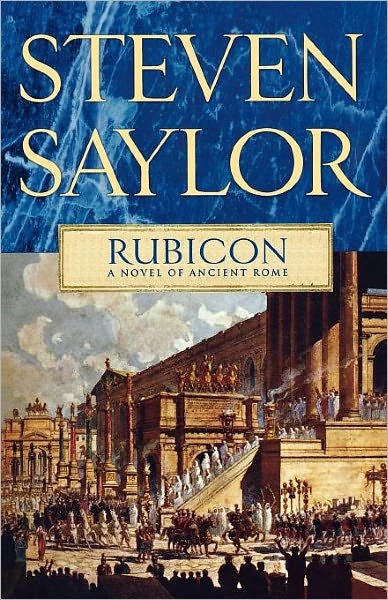 Cover for Steven Saylor · Rubicon: a Novel of Ancient Rome (Novels of Ancient Rome) (Paperback Bog) [1 Reprint edition] (2010)