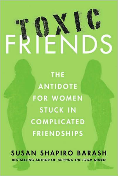 Cover for Susan Shapiro Barash · Toxic Friends: the Antidote for Women Stuck in Complicated Friendships (Paperback Book) (2010)