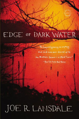 Edge of Dark Water - Joe R Lansdale - Bücher - Little, Brown & Company - 9780316188425 - 12. Februar 2013