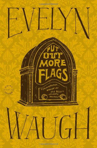 Put Out More Flags - Evelyn Waugh - Libros - Little, Brown and Company - 9780316216425 - 11 de diciembre de 2012
