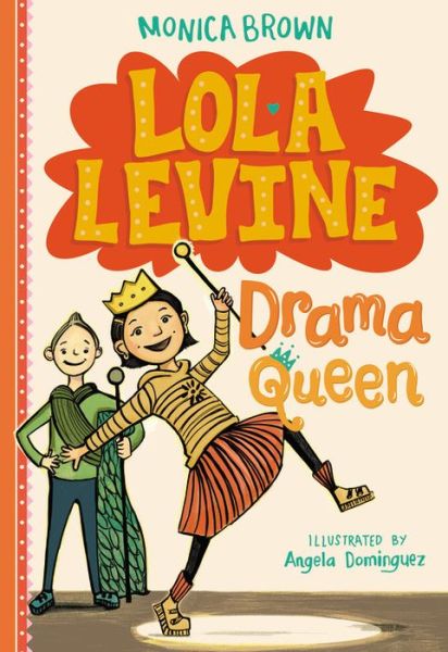 Lola Levine: Drama Queen - Lola Levine - Monica Brown - Books - Little, Brown & Company - 9780316258425 - July 5, 2016