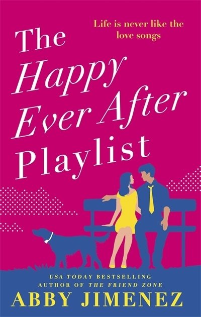 Cover for Abby Jimenez · The Happy Ever After Playlist: 'Full of fierce humour and fiercer heart' Casey McQuiston, New York Times bestselling author of Red, White &amp; Royal Blue (Paperback Bog) (2020)
