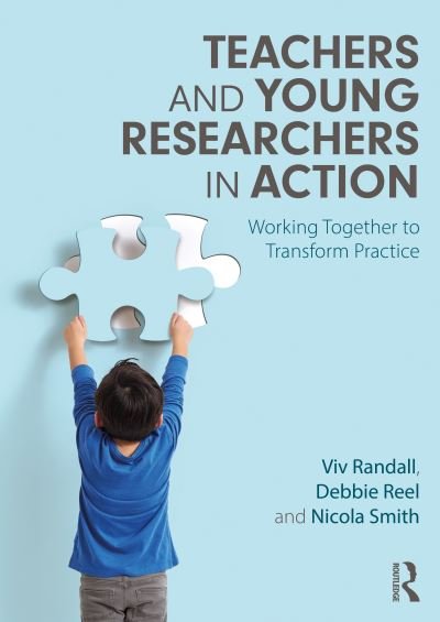 Cover for Viv Randall · Teachers and Young Researchers in Action: Working Together to Transform Practice (Pocketbok) (2020)