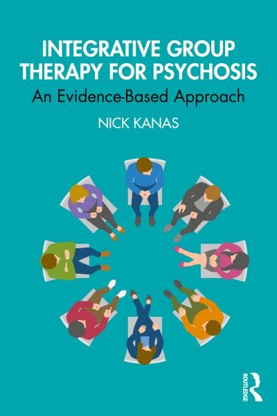 Cover for Nick Kanas · Integrative Group Therapy for Psychosis: An Evidence-Based Approach (Paperback Bog) (2020)