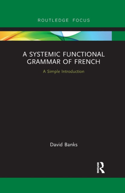 Cover for Banks, David (Universite de Bretagne Occidentale, France) · A Systemic Functional Grammar of French (Paperback Book) (2020)