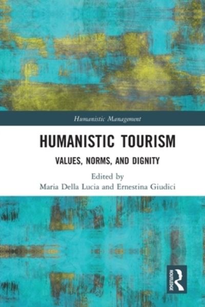 Cover for Ernestina Giudici · Humanistic Tourism: Values, Norms and Dignity - Humanistic Management (Paperback Book) (2022)