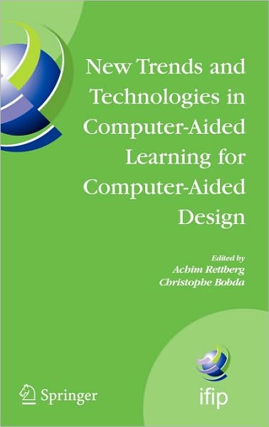 New Trends and Technologies in Computer-Aided Learning for Computer-Aided Design: IFIP International Working Conference: EduTech 2005, Perth, Australia, October 20-21, 2005 - IFIP Advances in Information and Communication Technology - Achim Rettberg - Livros - Springer-Verlag New York Inc. - 9780387296425 - 27 de outubro de 2005