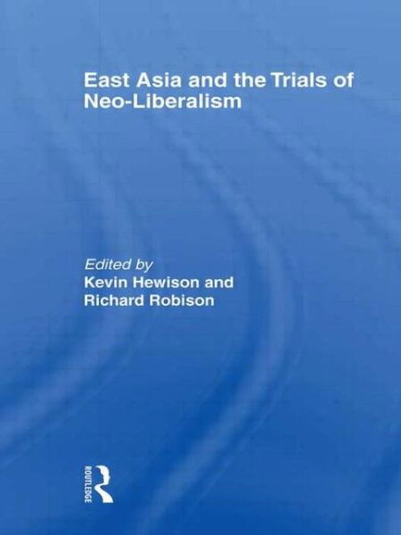 Cover for Hewison Kevin · East Asia and the Trials of Neo-Liberalism (Pocketbok) (2009)