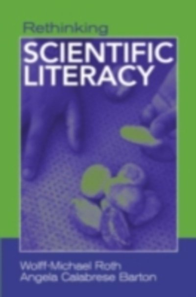 Cover for Wolff-Michael Roth · Rethinking Scientific Literacy - Critical Social Thought (Gebundenes Buch) (2004)