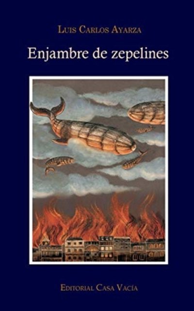 Cover for Luis Carlos Ayarza · Enjambre de zepelines (Paperback Book) (2024)