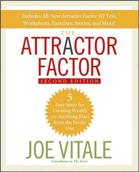 The Attractor Factor: 5 Easy Steps for Creating Wealth (or Anything Else) From the Inside Out - Vitale, Joe (Hypnotic Marketing, Inc., Wimberley, TX) - Livros - John Wiley & Sons Inc - 9780470286425 - 26 de setembro de 2008