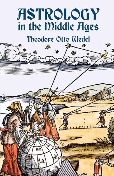 Theodore Otto Wedel · Astrology in the Middle Ages - Dover Occult (Pocketbok) (2005)