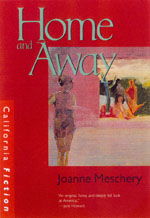 Cover for Joanne Meschery · Home and Away - California Fiction (Paperback Book) (1998)