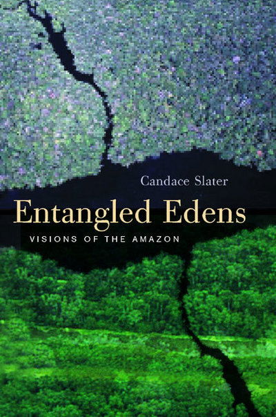 Cover for Candace Slater · Entangled Edens: Visions of the Amazon (Paperback Book) (2001)