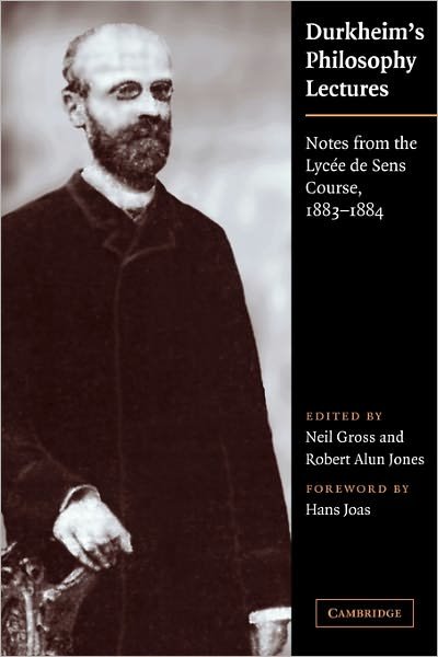 Durkheim's Philosophy Lectures: Notes from the Lycee de Sens Course, 1883–1884 - Emile Durkheim - Bøger - Cambridge University Press - 9780521175425 - 28. april 2011