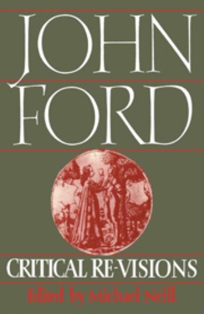 John Ford: Critical Re-Visions - Michael Neill - Books - Cambridge University Press - 9780521331425 - November 24, 1988