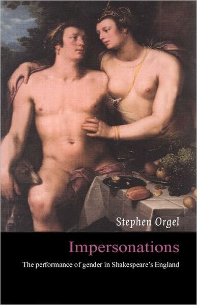 Impersonations: The Performance of Gender in Shakespeare's England - Orgel, Stephen (Stanford University, California) - Libros - Cambridge University Press - 9780521568425 - 29 de febrero de 1996