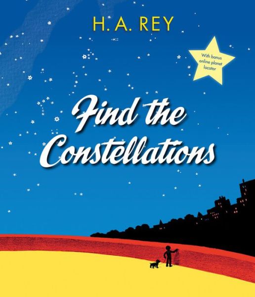 Find the Constellations - H. A. Rey - Books - HarperCollins Publishers Inc - 9780544763425 - December 6, 2016