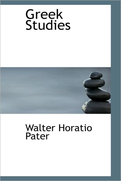 Cover for Walter Horatio Pater · Greek Studies (Hardcover Book) (2008)