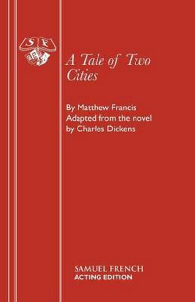 Cover for Matthew Francis · A Tale of Two Cities (Play) - Acting Edition S. (Paperback Book) (1996)