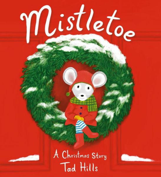 Cover for Tad Hills · Mistletoe (Hardcover Book) (2020)