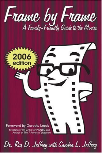 Frame by Frame: 2006?a Family-friendly Guide to the Movies - Rus Jeffrey - Bøger - iUniverse, Inc. - 9780595419425 - 17. januar 2007