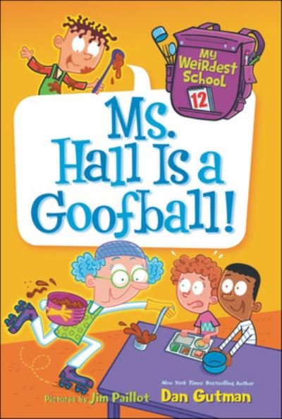 Cover for Dan Gutman · Ms. Hall Is a Goofball! (Hardcover bog) (2018)