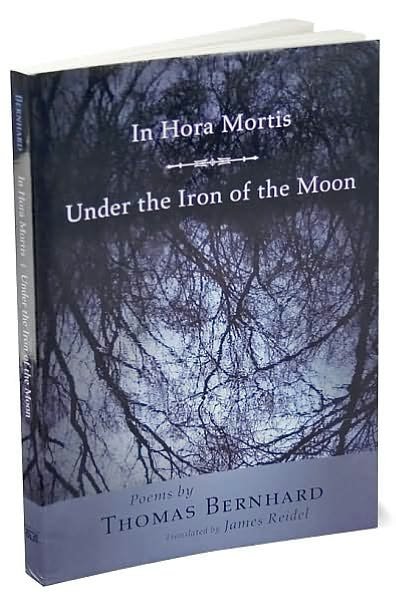 Cover for Thomas Bernhard · In Hora Mortis / Under the Iron of the Moon: Poems - The Lockert Library of Poetry in Translation (Paperback Bog) (2006)