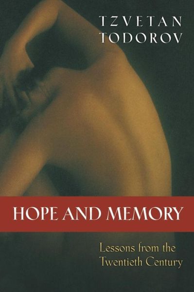 Cover for Tzvetan Todorov · Hope and Memory - Lessons from the Twentieth Century (Taschenbuch) (2016)