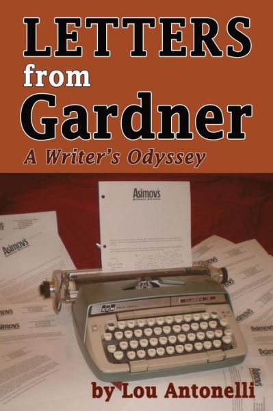 Cover for Lou Antonelli · Letters from Gardner: a Writer's Odyssey (Paperback Book) (2014)