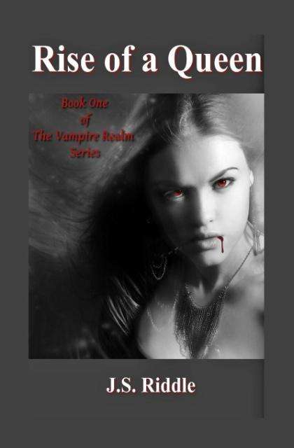 Cover for J S Riddle · The Vampire Realm: Rise of a Queen (Paperback Book) (2015)