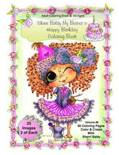 Sherri Baldy My-Besties Birthday Coloring Book - Sherri Ann Baldy - Books - Sherri Baldy My-Besties - 9780692707425 - May 3, 2016